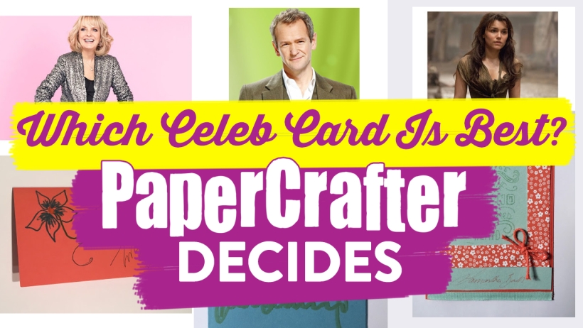 Which Celeb Card Is Best? PaperCrafter decides!