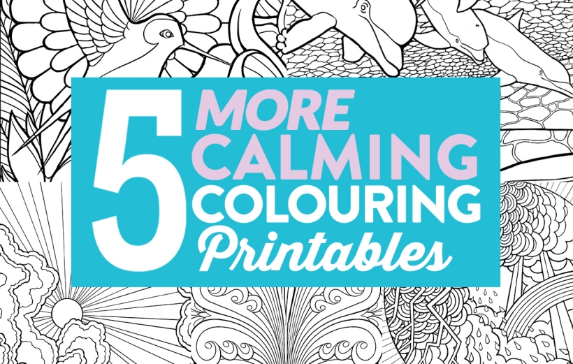 5 More Calming Colouring Printables