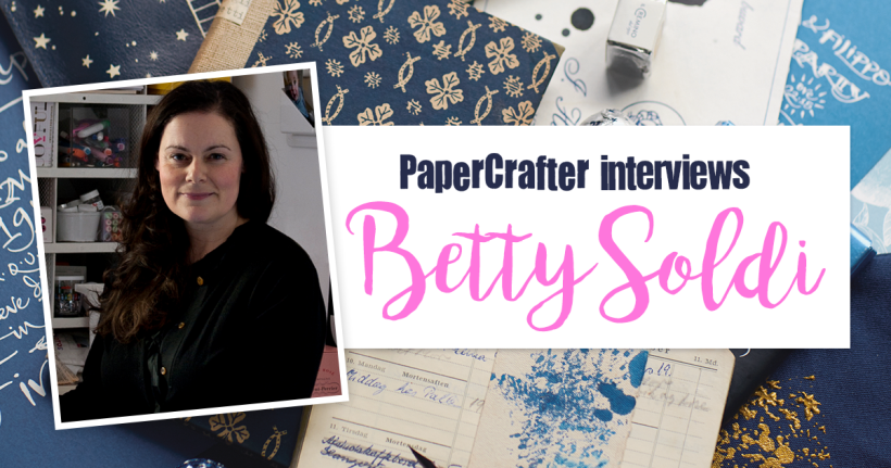 PaperCrafter Interviews Betty Soldi