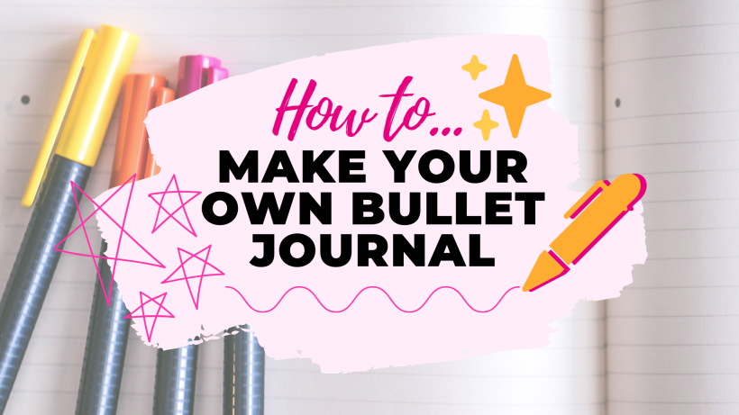 Bullet Journalling: How It Could Change Your Life