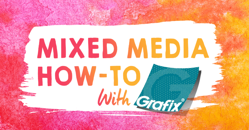 Mixed Media How-to With Grafix Art