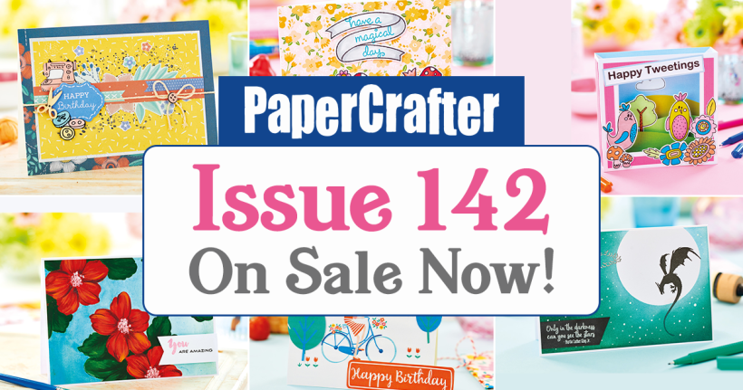 6 Reasons You NEED To Buy PaperCrafter Issue 142