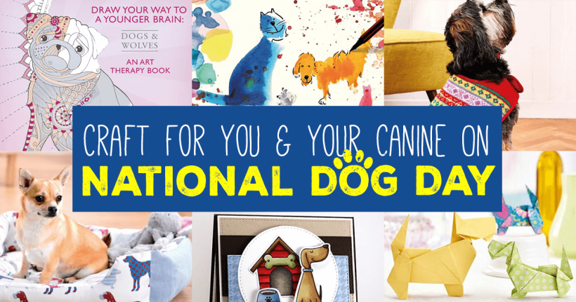 Craft For You And Your Canine On National Dog Day