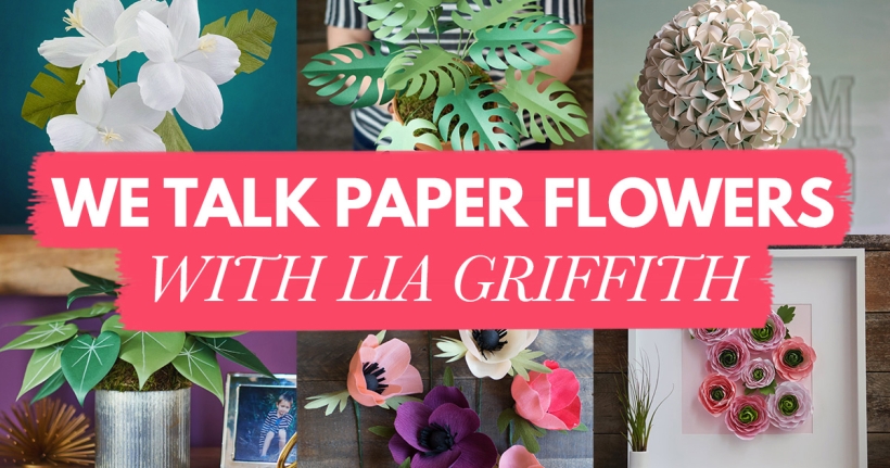 We Talk Paper Flowers With Lia Griffith