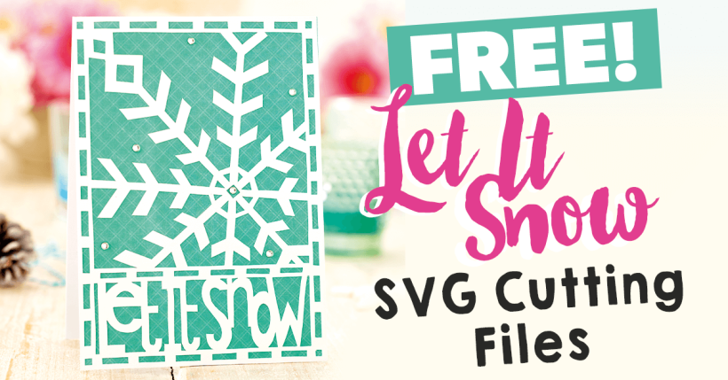 FREE Let It Snow SVG Cutting Files