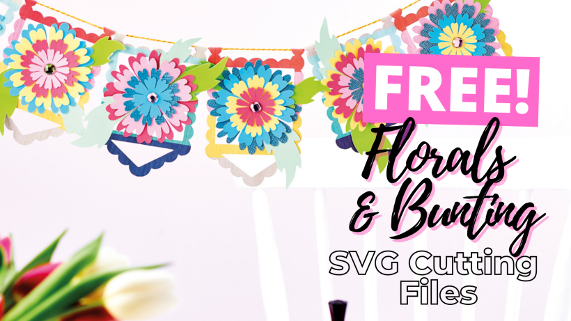 FREE Florals & Bunting SVG Cutting Files