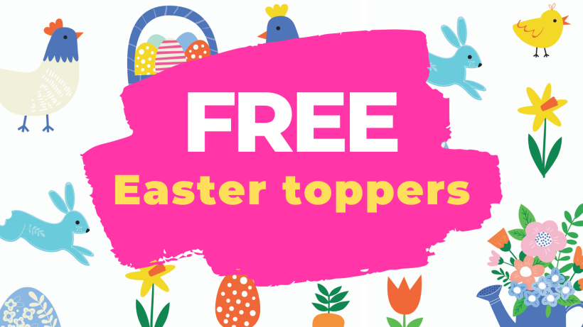 FREE Easter Toppers