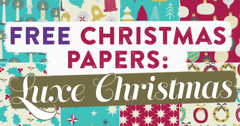FREE Christmas Papers: Luxe Christmas