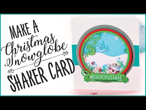 Use Dies To Make A Christmas Snowglobe Shaker Card
