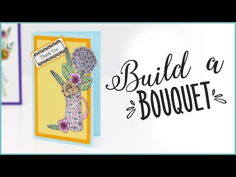 How To Make A Floral Greeting Card - Build A Bouquet Stamping