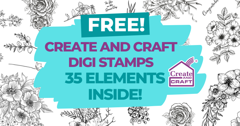 FREE Create and Craft Digi Stamps