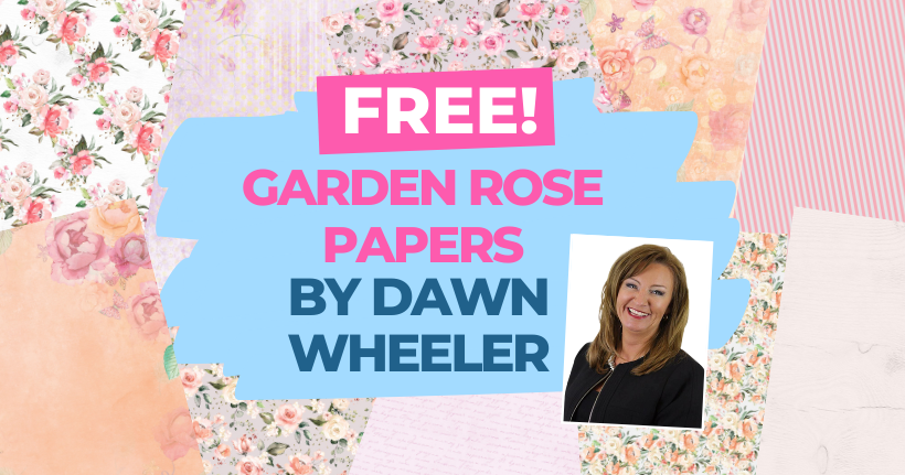FREE Dawn Wheeler Garden Rose Papers